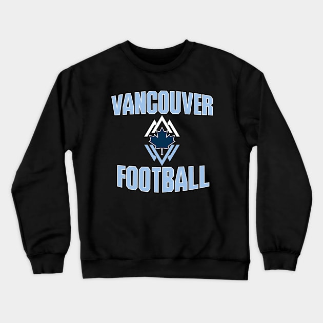 Vancouver Football Crewneck Sweatshirt by HUNTINGisLIFE